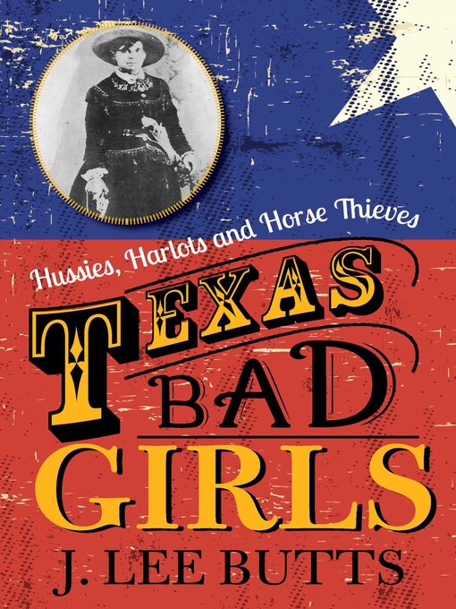 Title details for Texas Bad Girls by J. Lee Butts - Available